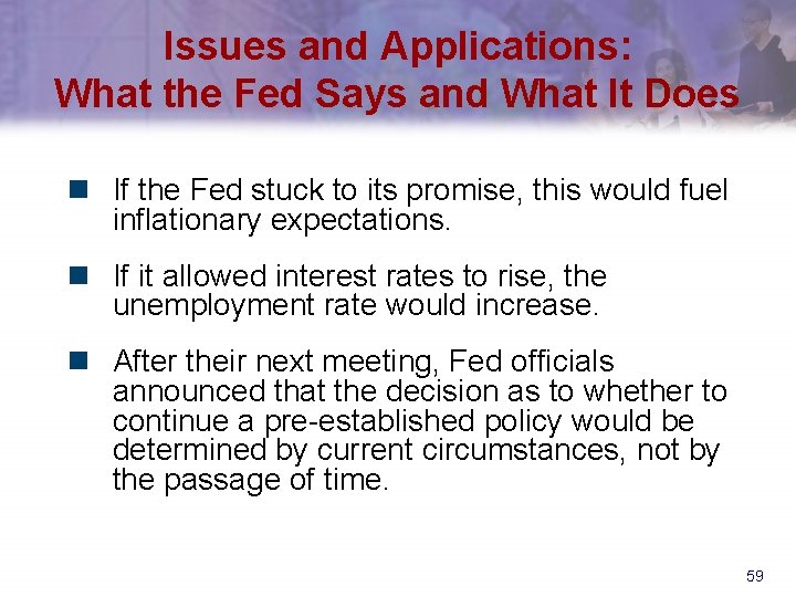 Issues and Applications: What the Fed Says and What It Does n If the