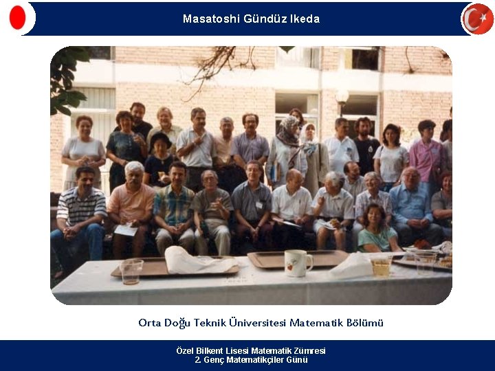 Masatoshi Gündüz Ikeda Orta Doğu Teknik Üniversitesi Matematik Bölümü Özel Bilkent Lisesi Matematik Zümresi