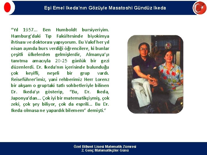 Eşi Emel Ikeda’nın Gözüyle Masatoshi Gündüz Ikeda “Yıl 1957. . . Ben Humboldt bursiyeriyim.