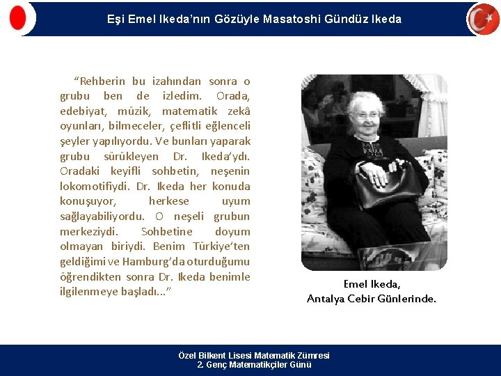 Eşi Emel Ikeda’nın Gözüyle Masatoshi Gündüz Ikeda “Rehberin bu izahından sonra o grubu ben