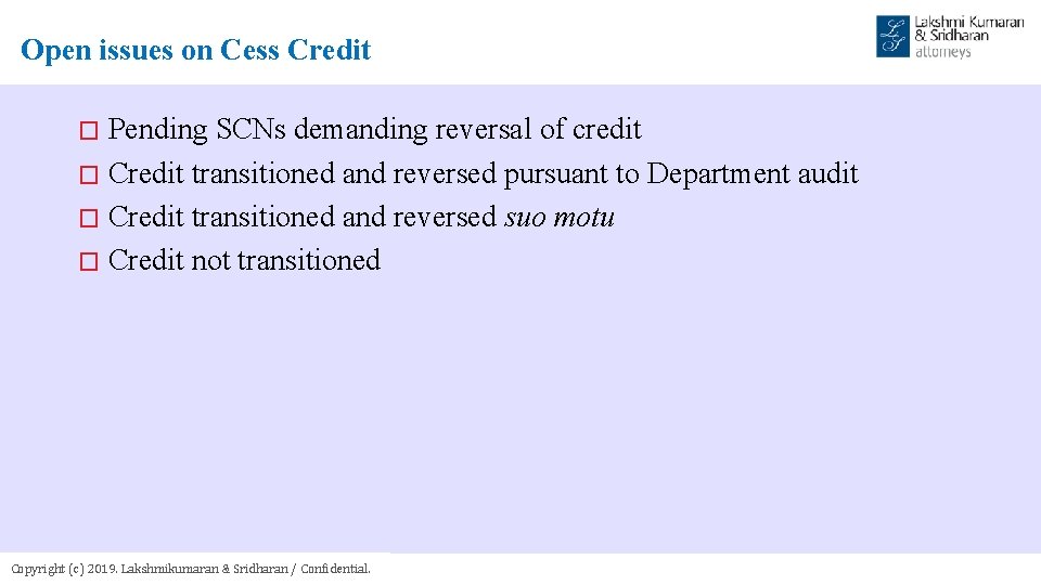 Open issues on Cess Credit Pending SCNs demanding reversal of credit � Credit transitioned