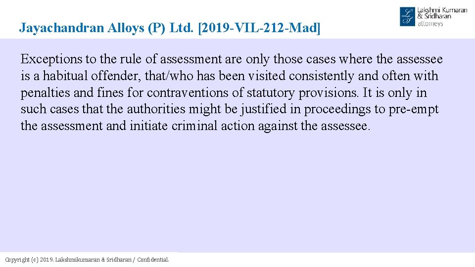 Jayachandran Alloys (P) Ltd. [2019 -VIL-212 -Mad] Exceptions to the rule of assessment are