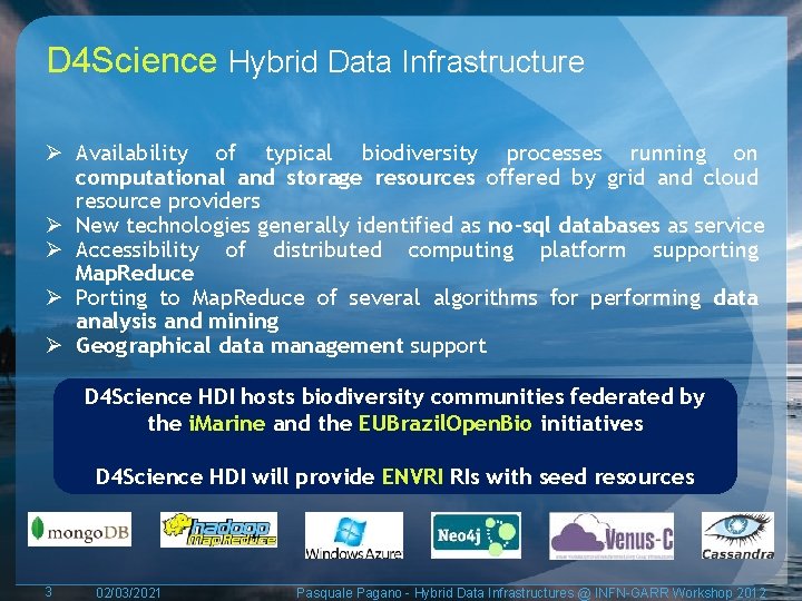 D 4 Science Hybrid Data Infrastructure Ø Availability of typical biodiversity processes running on