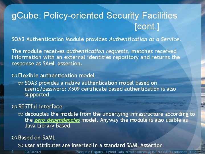 g. Cube: Policy-oriented Security Facilities [cont. ] SOA 3 Authentication Module provides Authentication as