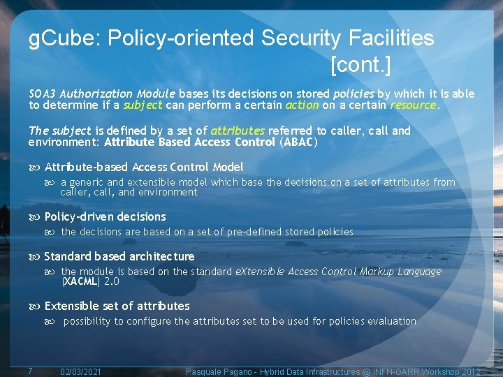 g. Cube: Policy-oriented Security Facilities [cont. ] SOA 3 Authorization Module bases its decisions