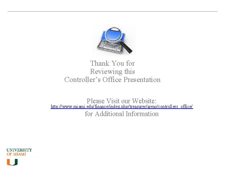 Thank You for Reviewing this Controller’s Office Presentation Please Visit our Website: http: //www.