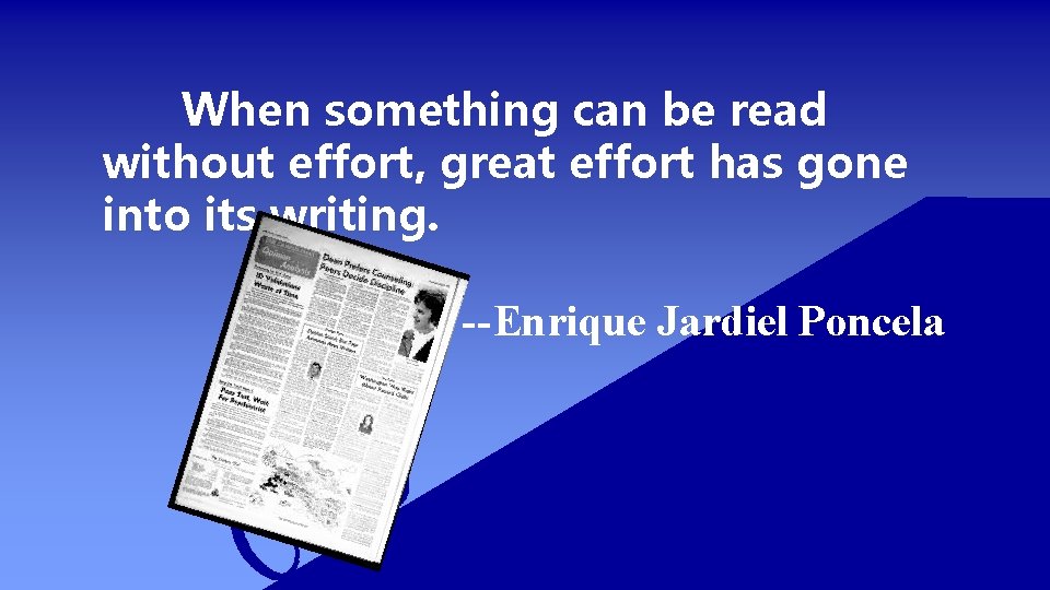 When something can be read without effort, great effort has gone into its writing.
