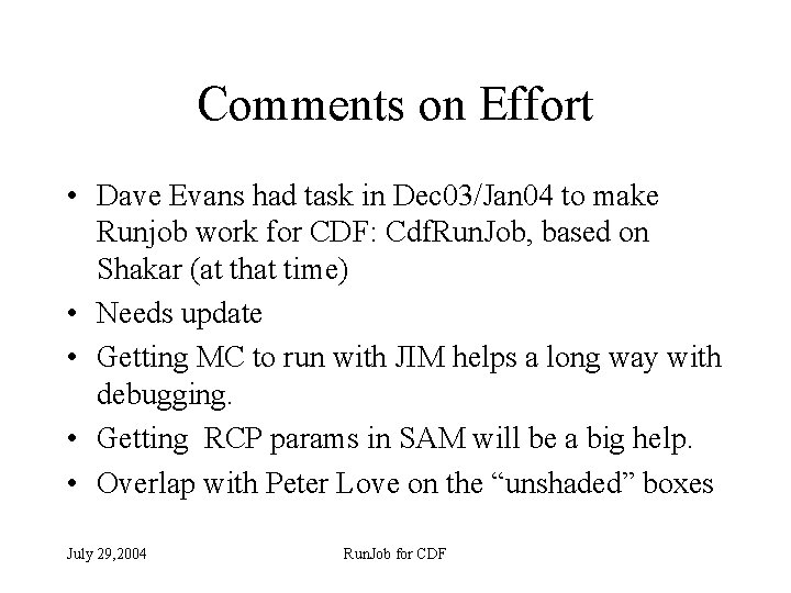 Comments on Effort • Dave Evans had task in Dec 03/Jan 04 to make