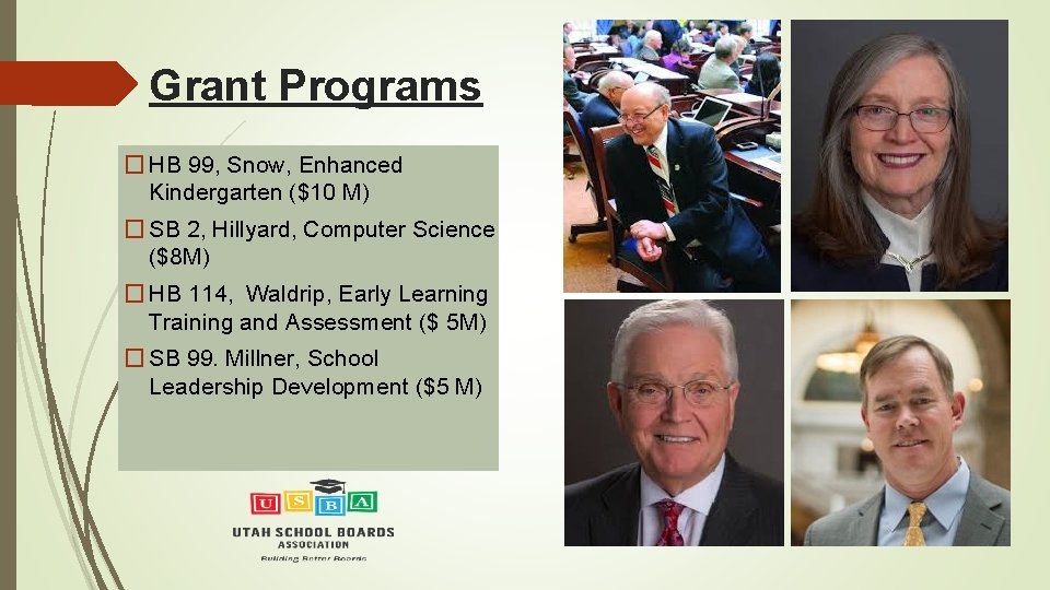 Grant Programs � HB 99, Snow, Enhanced Kindergarten ($10 M) � SB 2, Hillyard,