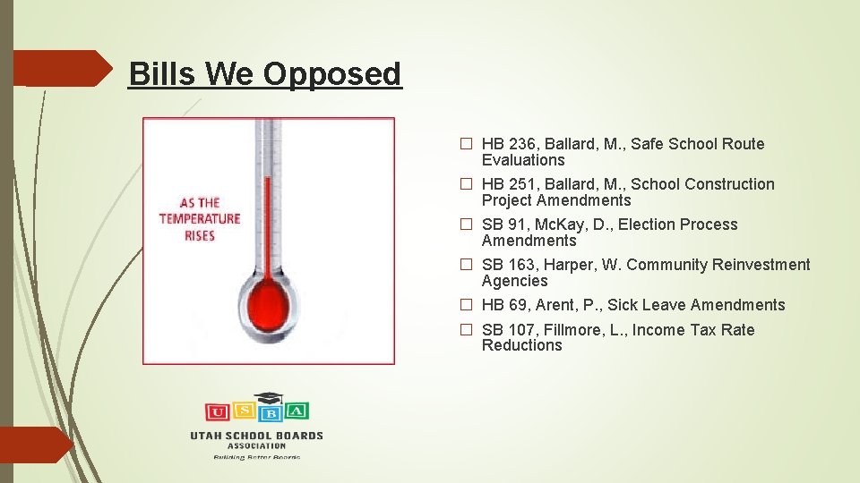 Bills We Opposed � HB 236, Ballard, M. , Safe School Route Evaluations �
