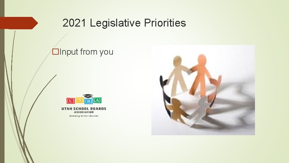 2021 Legislative Priorities �Input from you 