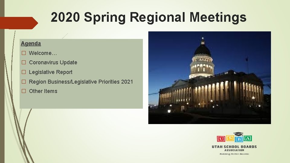 2020 Spring Regional Meetings Agenda � Welcome… � Coronavirus Update � Legislative Report �