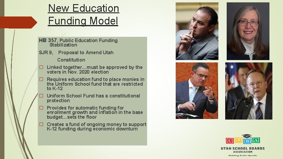 New Education Funding Model HB 357, Public Education Funding Stabilization SJR 9, Proposal to