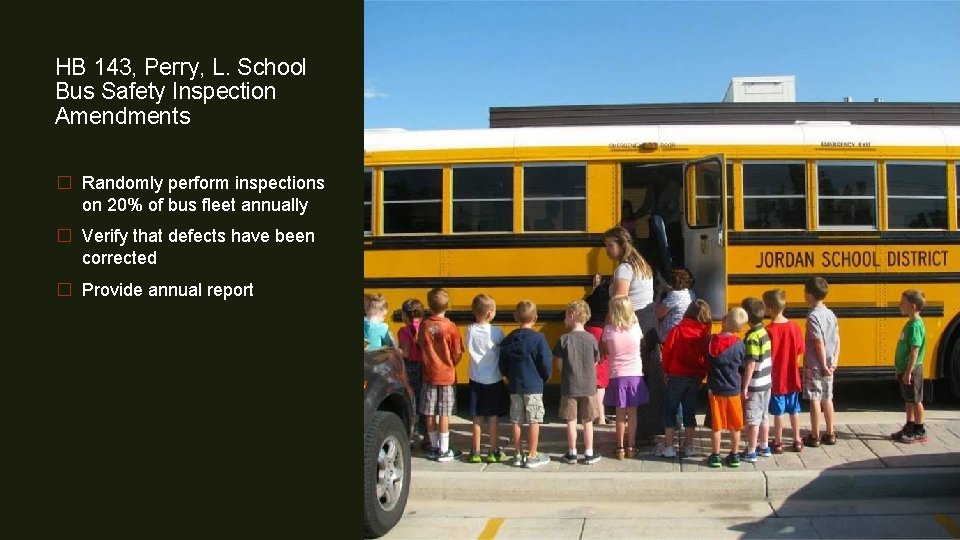 HB 143, Perry, L. School Bus Safety Inspection Amendments � Randomly perform inspections on