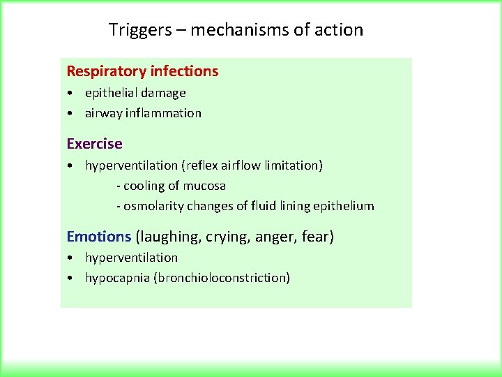 Triggers – mechanisms of action Respiratory infections • epithelial damage • airway inflammation Exercise