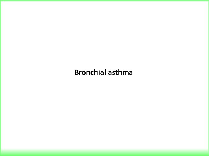 Bronchial asthma 