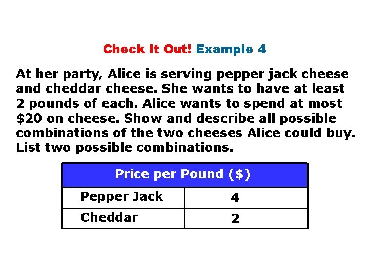 Check It Out! Example 4 At her party, Alice is serving pepper jack cheese