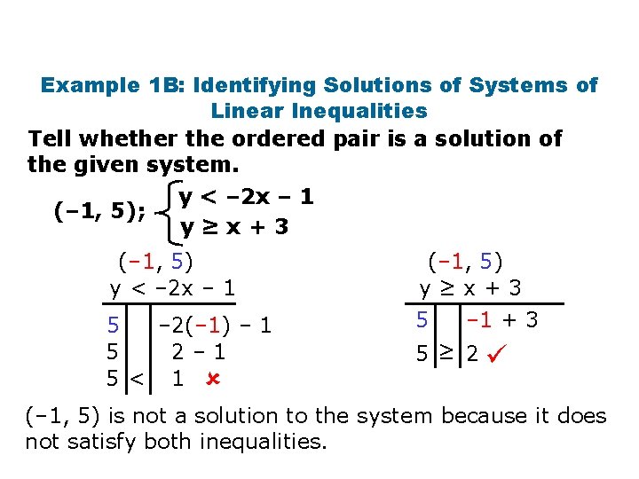 Example 1 B: Identifying Solutions of Systems of Linear Inequalities Tell whether the ordered