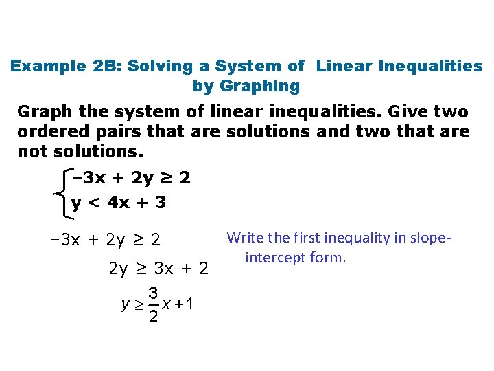 Example 2 B: Solving a System of Linear Inequalities by Graphing Graph the system