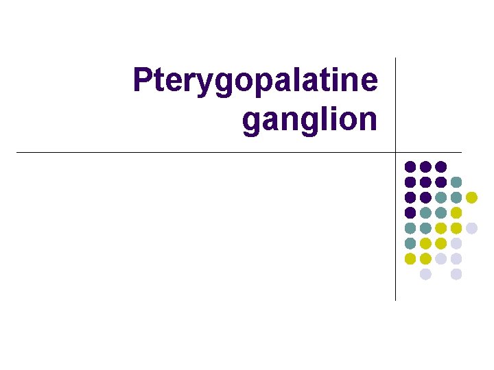 Pterygopalatine ganglion 