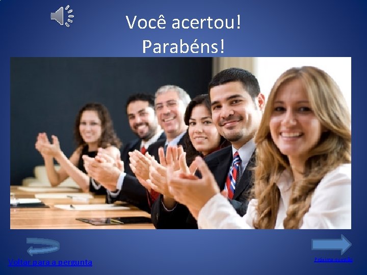 Você acertou! Parabéns! Voltar para a pergunta Próxima questão 