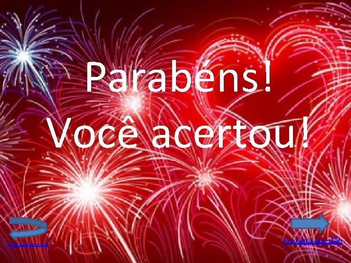 Parabéns! Você acertou! Voltar para a pergunta Próxima questão 