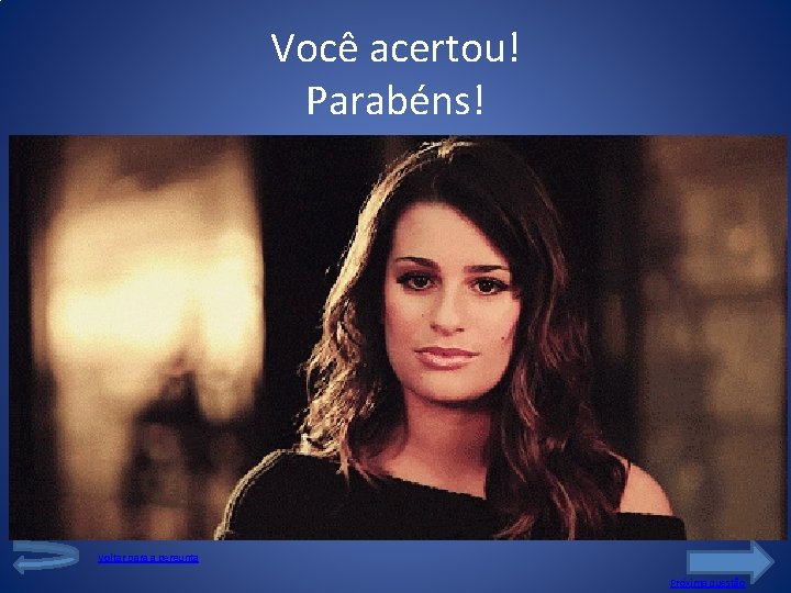 Você acertou! Parabéns! Voltar para a pergunta Próxima questão 