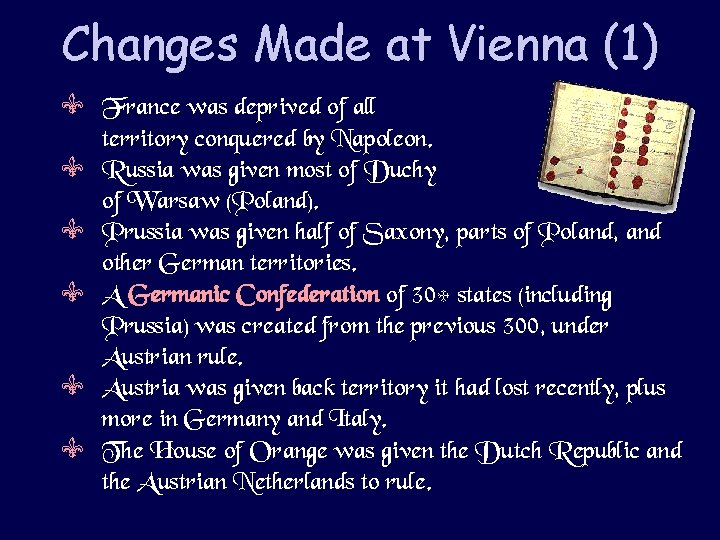 Changes Made at Vienna (1) V France was deprived of all territory conquered by