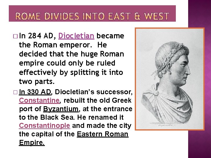 � In 284 AD, Diocletian became the Roman emperor. He decided that the huge