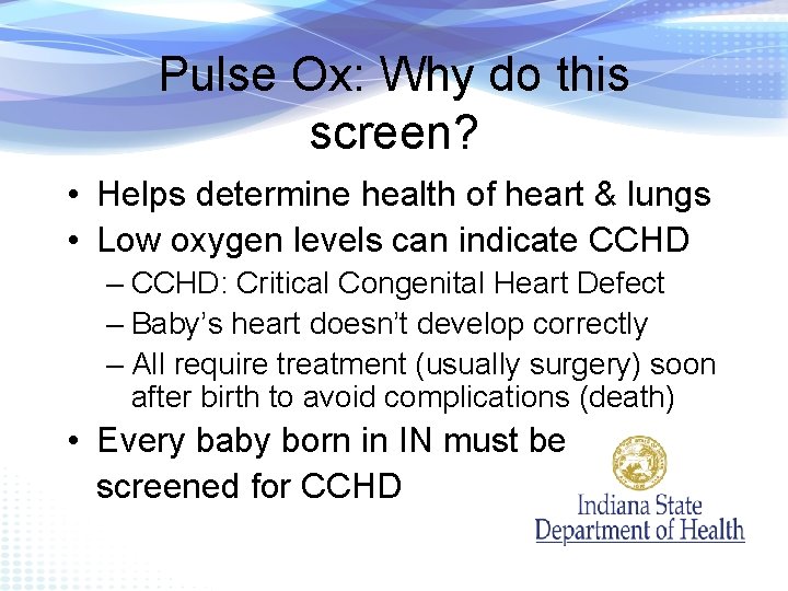 Pulse Ox: Why do this screen? • Helps determine health of heart & lungs