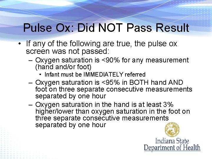 Pulse Ox: Did NOT Pass Result • If any of the following are true,