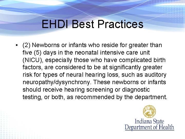 EHDI Best Practices • (2) Newborns or infants who reside for greater than five