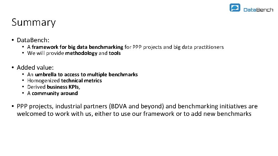 Summary • Data. Bench: • A framework for big data benchmarking for PPP projects