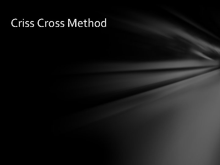 Criss Cross Method 