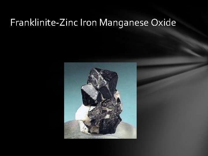 Franklinite-Zinc Iron Manganese Oxide 