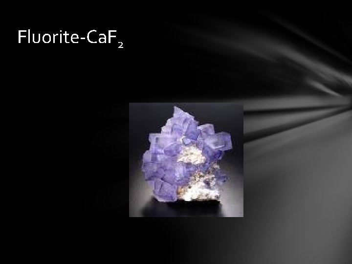 Fluorite-Ca. F 2 