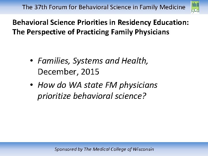 The 37 th Forum for Behavioral Science in Family Medicine Behavioral Science Priorities in