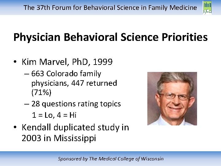 The 37 th Forum for Behavioral Science in Family Medicine Physician Behavioral Science Priorities