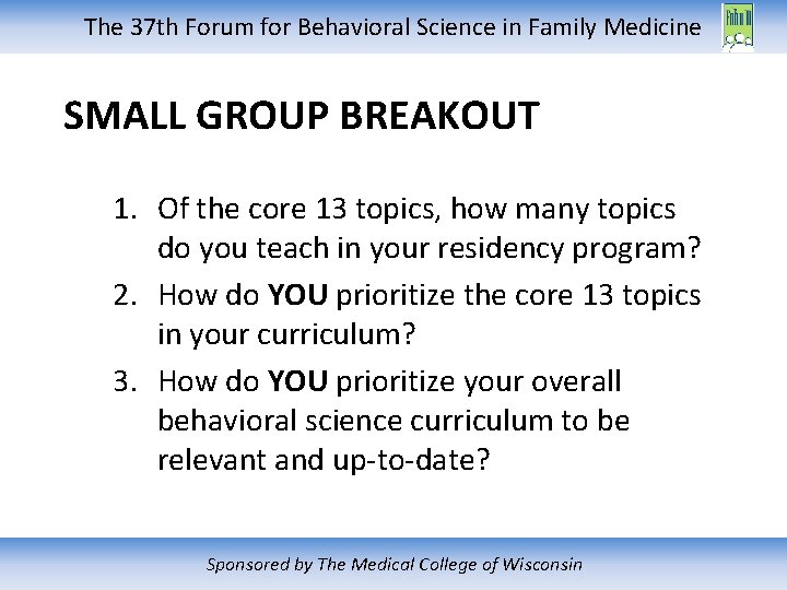 The 37 th Forum for Behavioral Science in Family Medicine SMALL GROUP BREAKOUT 1.