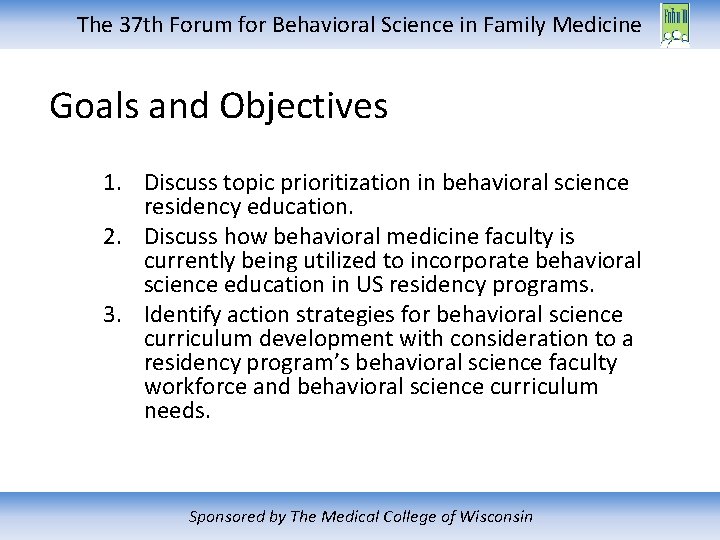 The 37 th Forum for Behavioral Science in Family Medicine Goals and Objectives 1.