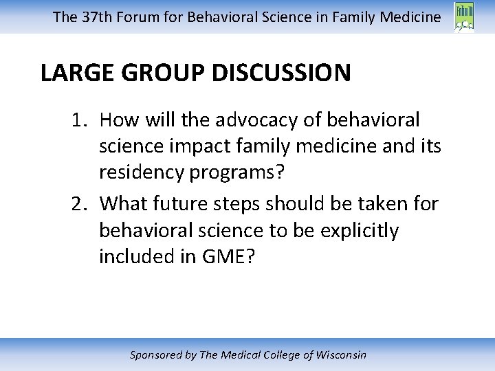 The 37 th Forum for Behavioral Science in Family Medicine LARGE GROUP DISCUSSION 1.