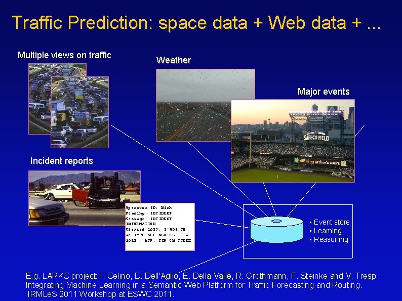 Traffic Prediction: space data + Web data +. . . Multiple views on traffic