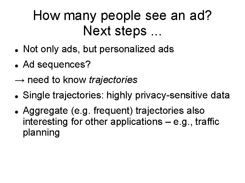 How many people see an ad? Next steps. . . Not only ads, but