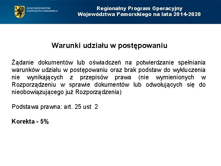 Regionalny Program Operacyjny Województwa Pomorskiego na lata 2014 -2020 Warunki udziału w postępowaniu Żądanie