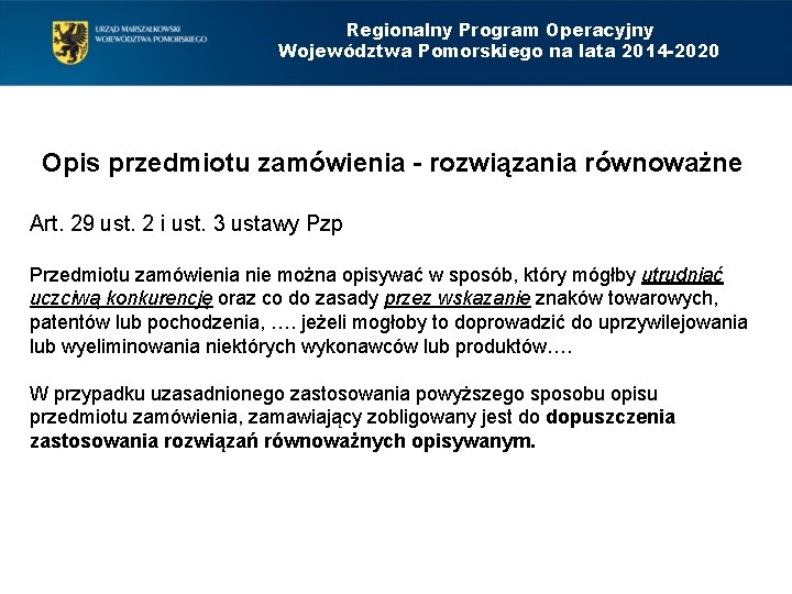 Regionalny Program Operacyjny Województwa Pomorskiego na lata 2014 -2020 Opis przedmiotu zamówienia - rozwiązania