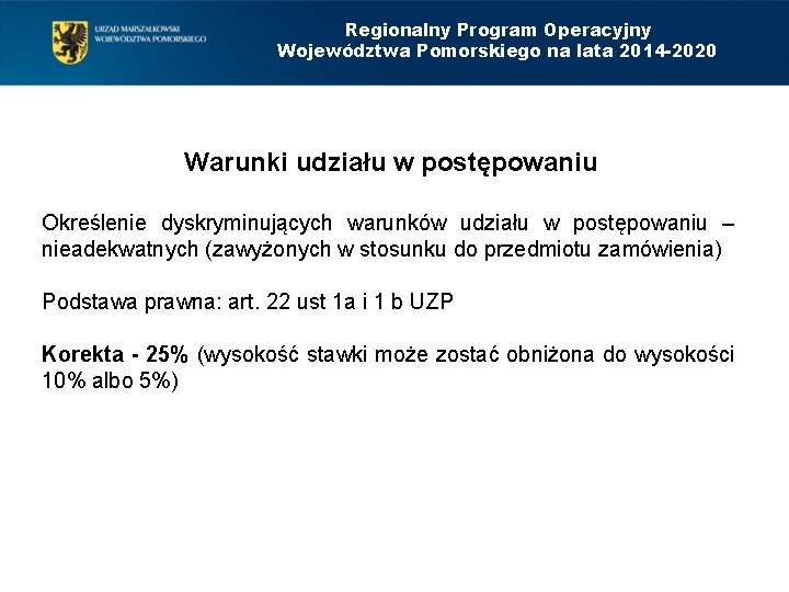 Regionalny Program Operacyjny Województwa Pomorskiego na lata 2014 -2020 Warunki udziału w postępowaniu Określenie