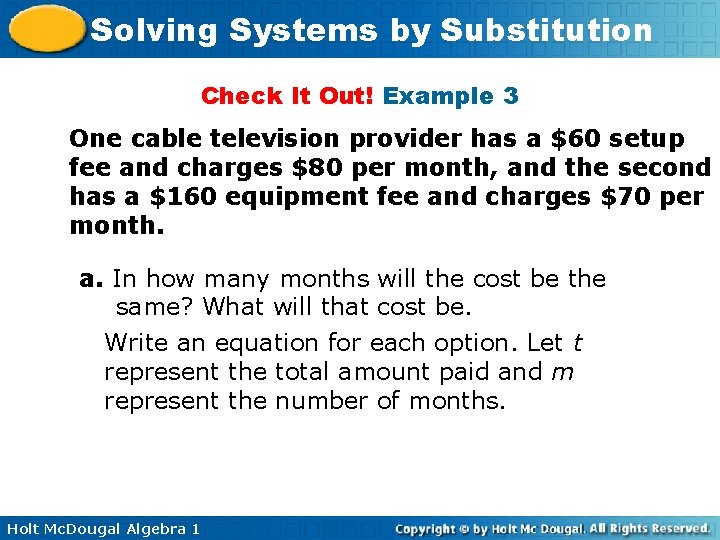 Solving Systems by Substitution Check It Out! Example 3 One cable television provider has