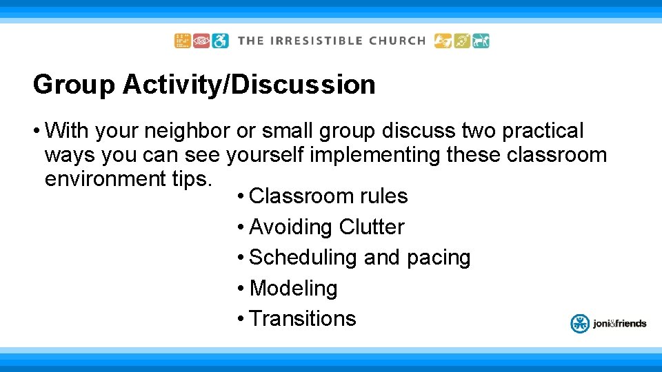 Group Activity/Discussion • With your neighbor or small group discuss two practical ways you