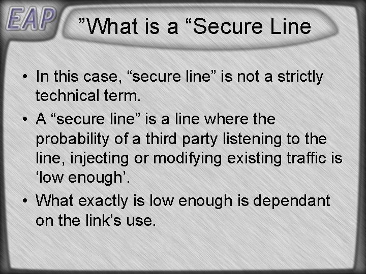”What is a “Secure Line • In this case, “secure line” is not a