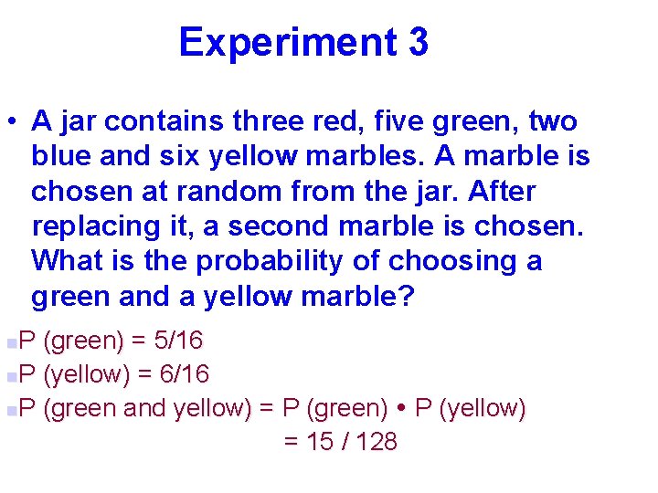 Experiment 3 • A jar contains three red, five green, two blue and six